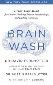 Brain Wash : Detox Your Mind for Clearer Thinking, Deeper Relationships and Lasting Happiness - The Flower & Gift Yard
