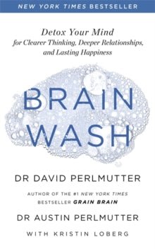 Brain Wash : Detox Your Mind for Clearer Thinking, Deeper Relationships and Lasting Happiness - The Flower & Gift Yard