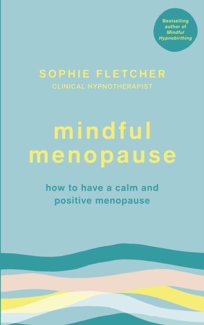 Mindful Menopause : How to have a calm and positive menopause - The Flower & Gift Yard