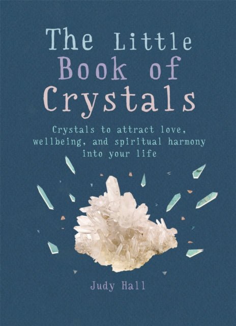 The Little Book of Crystals : Crystals to attract love, wellbeing and spiritual harmony into your life - The Flower & Gift Yard